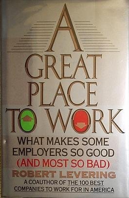 Stock image for A Great Place to Work: What Makes Some Employers So Good--And Most So Bad for sale by Wonder Book