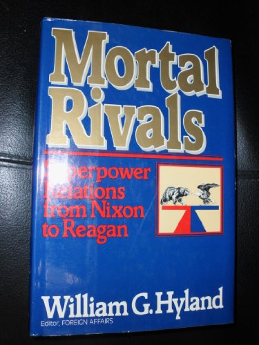 Stock image for Mortal Rivals: Superpower Relations from Nixon to Reagan for sale by Mr. Bookman