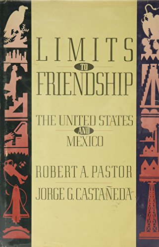 Beispielbild fr LIMITS TO FRIENDSHIP: The United States and Mexico zum Verkauf von Archer's Used and Rare Books, Inc.
