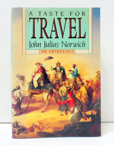 A Taste for Travel - Norwich, John Julius