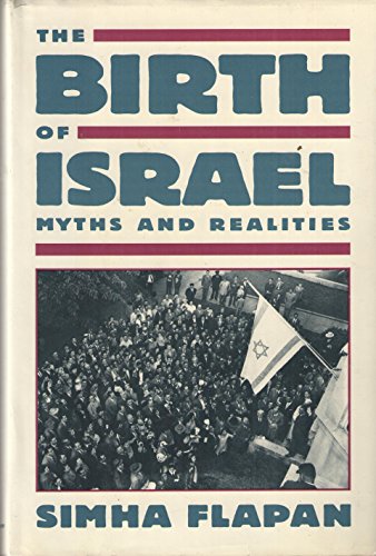 9780394558882: THE BIRTH OF ISRAEL: MYTHS AND