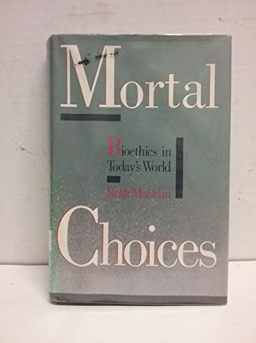 9780394559025: Mortal Choices: Bioethics in Today's World