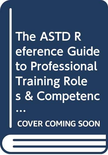 The ASTD Reference Guide to Professional Training Roles & Competencies (9780394559155) by Henry J. Sredl; William J. Rothwell