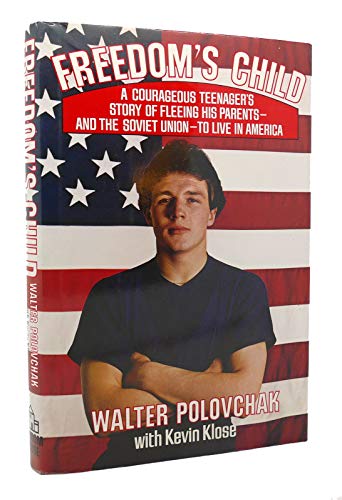 Beispielbild fr Freedom's Child : A Courageous Teenager's Story of Fleeing His Parents - and the Soviet Union - to Live in America zum Verkauf von Better World Books