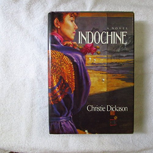 Stock image for Indochina : An Epic Novel of Vietnam for sale by Top Notch Books