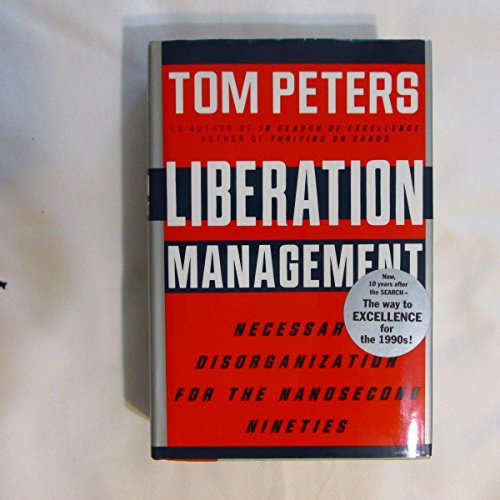 Imagen de archivo de Liberation Management: Necessary Disorganization for the Nanosecond Nineties a la venta por WorldofBooks