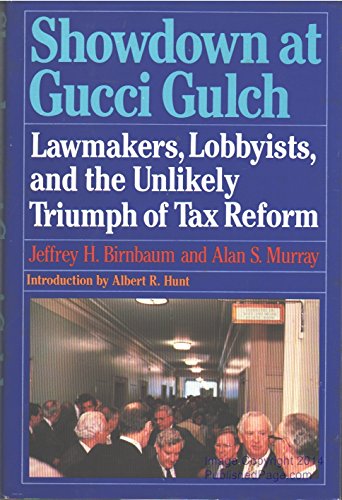 Showdown at Gucci Gulch: Lawmakers, Lobbyists, and the Unlikely Triumph of Tax Reform