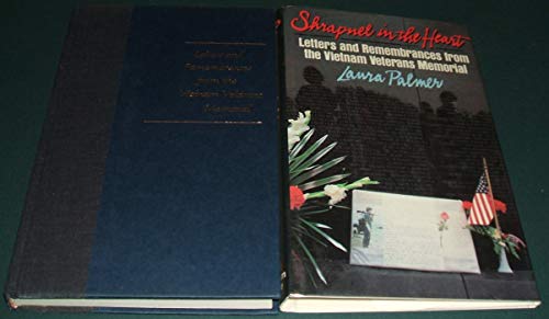 Stock image for Shrapnel in the Heart: Letters and Remembrance from the Vietnam Veteran's Memorial for sale by Jenson Books Inc