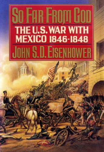 Stock image for So Far from God : The U. S. War with Mexico, 1846-1848 for sale by Better World Books