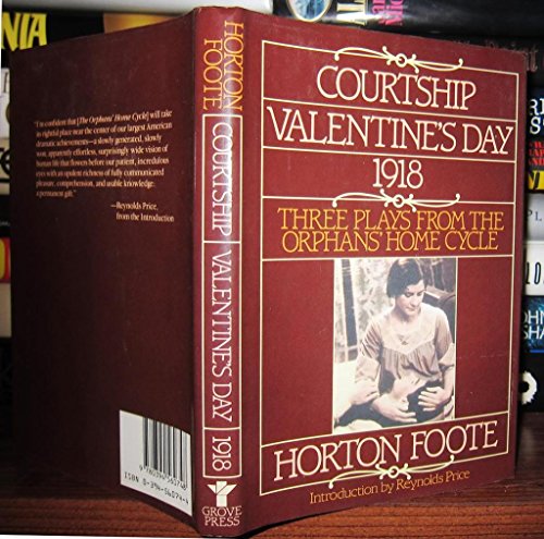 Beispielbild fr Courtship; Valentine's Day; 1918: Three Plays From "The Orphans' Home Cycle" zum Verkauf von Granada Bookstore,            IOBA