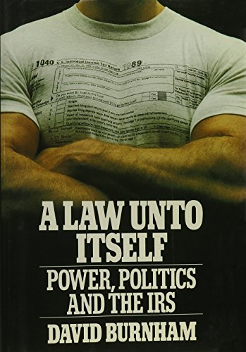 9780394560977: A Law Unto Itself: Power, Politics, and the IRS