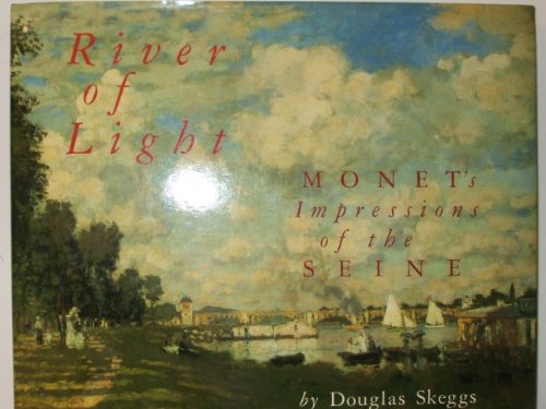 Stock image for River of Light: Monet's Impressions of the Seine for sale by HPB-Diamond