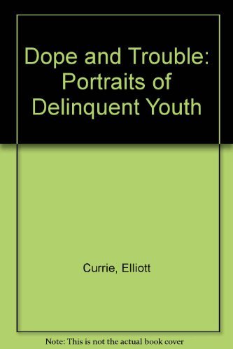 9780394561516: Dope and Trouble: Portraits of Delinquent Youth