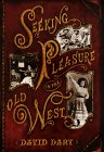 Beispielbild fr Seeking Pleasure in the Old West zum Verkauf von Better World Books