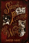 Imagen de archivo de Seeking Pleasure in the Old West a la venta por ThriftBooks-Dallas