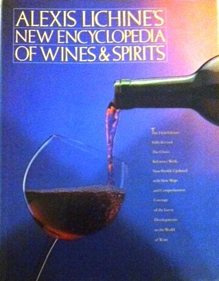 Beispielbild fr Alexis Lichine's New Encyclopedia of Wines and Spirits zum Verkauf von Better World Books