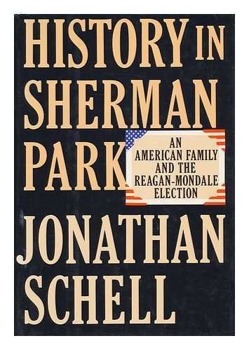 9780394563008: History in Sherman Park: An American Family During the Reagan-Mondale Election