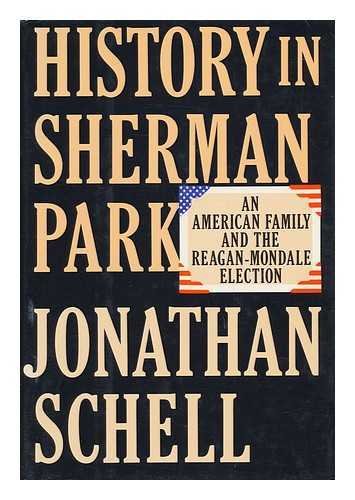 Stock image for History in Sherman Park : An American Family and the Reagan-Mondale Election for sale by Better World Books