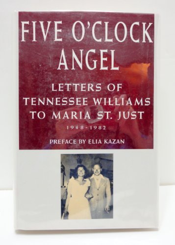 9780394564272: Five O'Clock Angel: Letters of Tennessee Williams to Maria St. Just, 1948-1982