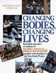 Beispielbild fr Changing Bodies, Changing Lives : A Book for Teens on Sex and Relationships zum Verkauf von Better World Books