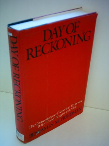 Day of Reckoning: The Consequences of American Economic Policy Under Reagan and After