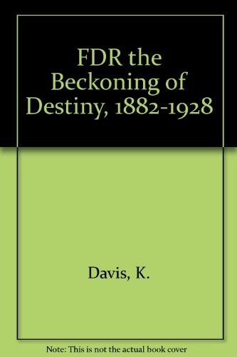 9780394565644: FDR the Beckoning of Destiny, 1882-1928
