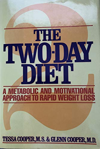 Stock image for The Two-Day Diet : A Metabolic and Motivational Approach to Rapid Weight Loss for sale by Better World Books: West