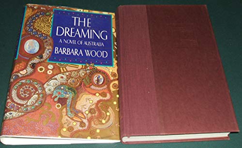 Beispielbild fr The Dreaming: A Novel of Australia zum Verkauf von Wonder Book