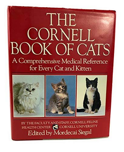Imagen de archivo de The Cornell Book of Cats: A Comprehensive and Authoritative Medical Reference for Every Cat and Kitten a la venta por More Than Words