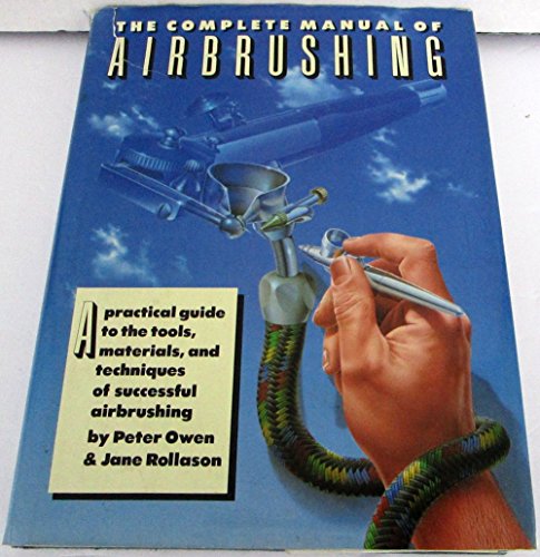 Stock image for The Complete Manual of Airbrushing for sale by Better World Books