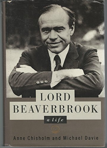 Stock image for Lord Beaverbrook: A Life for sale by ThriftBooks-Dallas