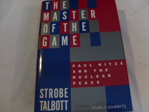 Beispielbild fr The Master of the Game : Paul Nitze and the Nuclear Peace zum Verkauf von Better World Books: West