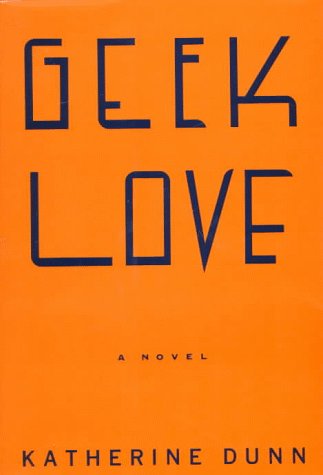 Imagen de archivo de Geek Love a la venta por ThriftBooks-Dallas