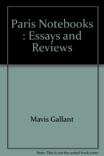 Paris Notebooks: Essays and Reviews (9780394569338) by Gallant, Mavis