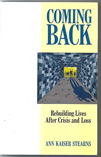 Stock image for Coming Back : Rebuilding Lives after Crisis and Loss for sale by Better World Books