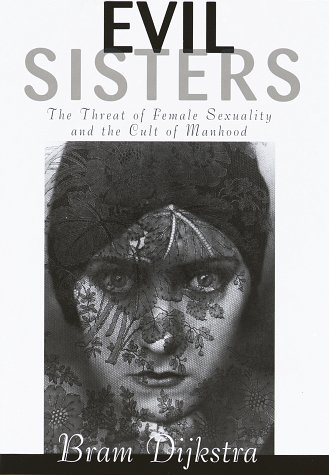 9780394569451: Evil Sisters: The Threat of Female Sexuality and the Cult of Manhood