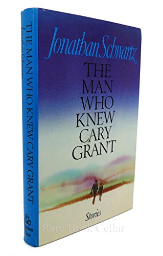 Beispielbild fr The Man Who Knew Cary Grant zum Verkauf von Wonder Book