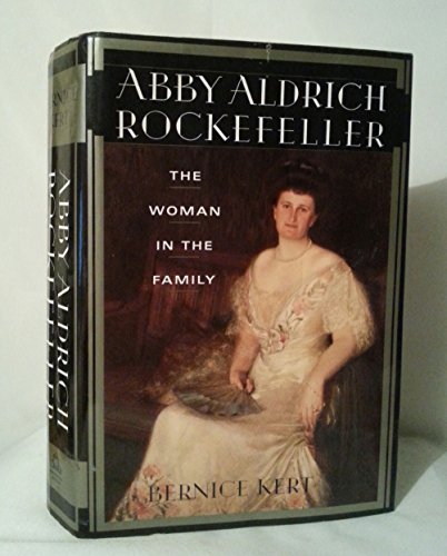 9780394569758: Abby Aldrich Rockefeller: The Woman in the Family