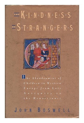 Stock image for The Kindness of Strangers: The Abandonment of Children in Western Europe from Late antiquity to the Renaissance for sale by Dunaway Books