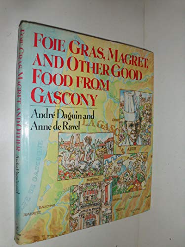 Stock image for Foie Gras, Magret, and Other Good Food From Gascony for sale by Blue Vase Books