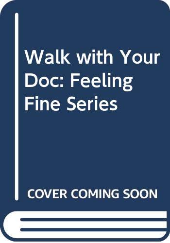Stock image for Walk with Your Doc: Fitness Walking Program: Feeling Fine Series (Booklet and 2-Audio Cassettes) for sale by Irish Booksellers