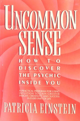 9780394571645: Uncommon Sense: How to Discover the Psychic Inside You