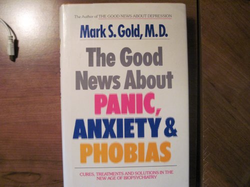 Beispielbild fr The Good News About Panic, Anxiety, and Phobias zum Verkauf von Wonder Book