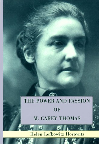 Beispielbild fr The Power and Passion of M. Carey Thomas zum Verkauf von Better World Books