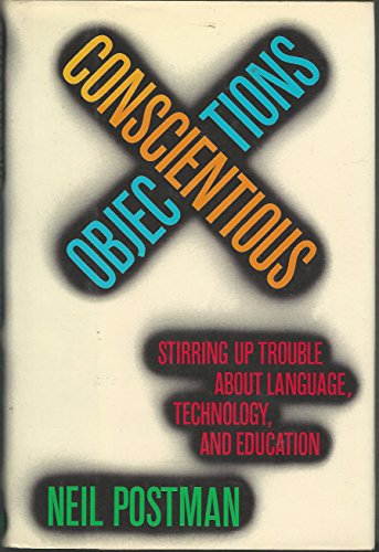 9780394572703: Conscientious Objections: Stirring Up Trouble About Language, Technology, and Education