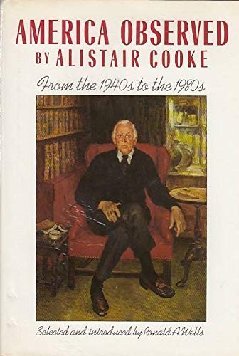 Beispielbild fr America Observed: The Newspaper years of Alistair Cooke zum Verkauf von BookHolders