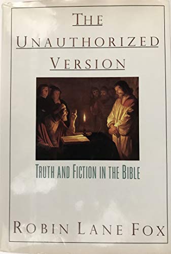 9780394573984: The Unauthorized Version: Truth and Fiction in the Bible