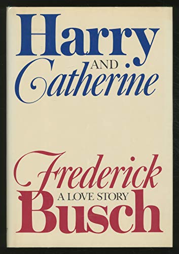 Beispielbild fr Harry and Catherine : A Love Story zum Verkauf von Better World Books