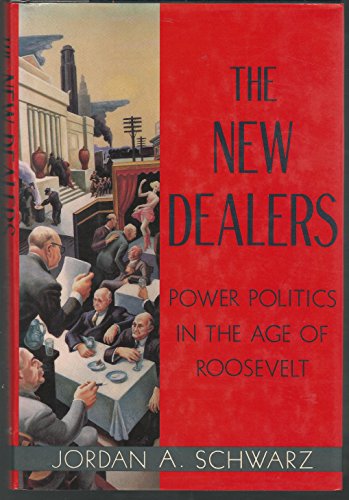 9780394574370: The New Dealers: Power Politics in the Age of Roosevelt