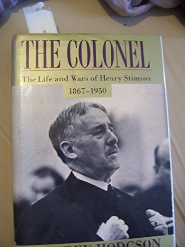 Imagen de archivo de Colonel, The: The Life and Wars of Henry Stimson, 1867-1950 a la venta por SecondSale